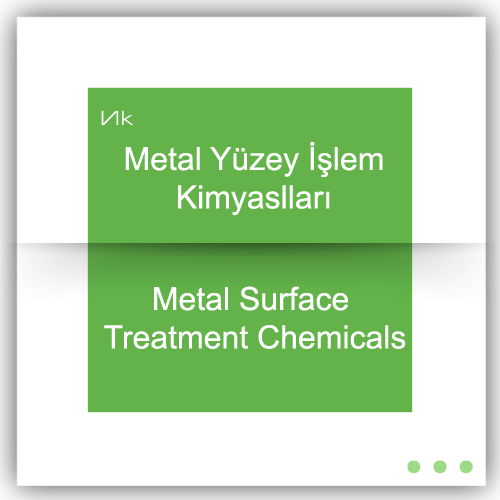 Metal Yüzey İşlem Kimyasalları